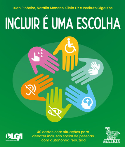 Incluir é uma escolha: 40 cartas com situações para debater inclusão social de pessoas com autonomia reduzida, de Pinheiro, Luan. Editorial Matrix em português, 2021
