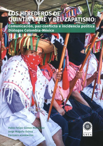 Herederos De Quintin Lame Y Del Zapatismo Comunicacion Paz