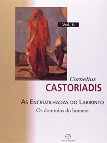 As Encruzilhadas Do Labirinto - Vol. 02, De Castoriadis, Cornelius. Editora Paz E Terra, Capa Mole Em Português