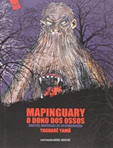 Mapinguary O Dono Dos Ossos, de Yaguarê Yamã. Editora Jovem, capa mole, edição 12 em português, 2014