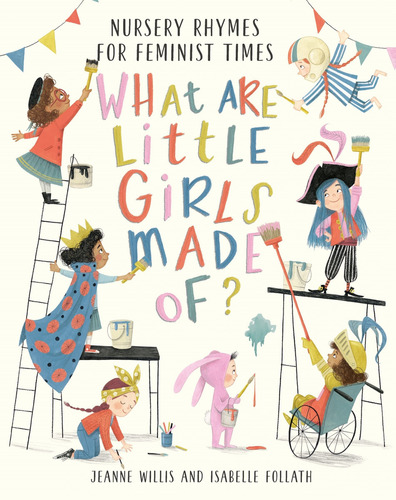 What Are Little Girls Made Of? - Jeanne Willis, De Willis, Jeanne. Editorial Nosy Crow, Tapa Dura En Inglés Internacional, 2020
