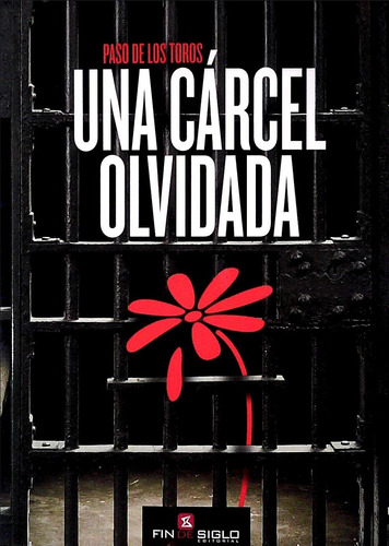 Carcel Olvidada, Una. Paso De Los Toros -