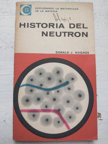 Historia Del Neutron Donald J. Hughes