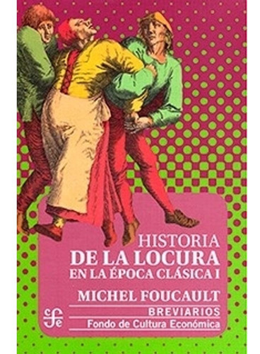 X 2 Historia De La Locura En La Época Clásica Foucault Fce