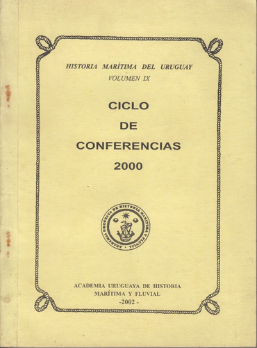 Historia Maritima Uruguay Ciclo Conferencias Año 2000 Varios