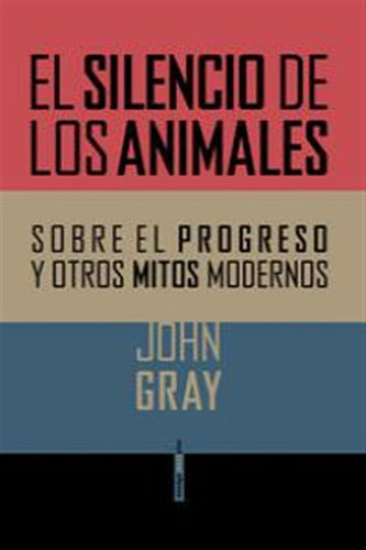 Silencio De Los Animales,el - Gray,john