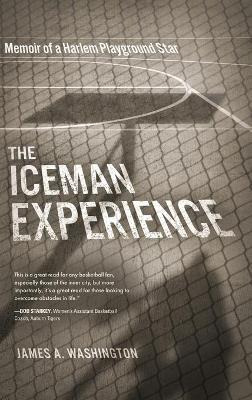 Libro The Iceman Experience : Memoir Of A Harlem Playgrou...