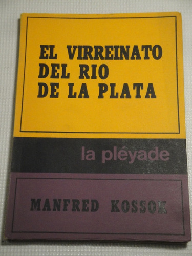 Manfred Kossok - El Virreinato De La Plata