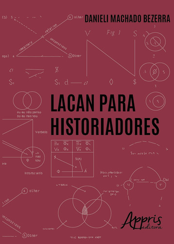 Lacan para historiadores, de Bezerra, Danieli Machado. Appris Editora e Livraria Eireli - ME, capa mole em português, 2018