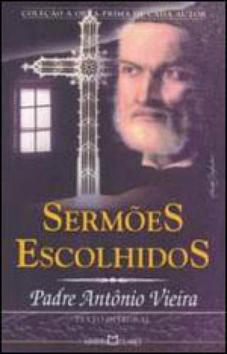 SERMÕES ESCOLHIDOS - VOL. 146, de Vieira, António. Editora Martin Claret, capa mole em português