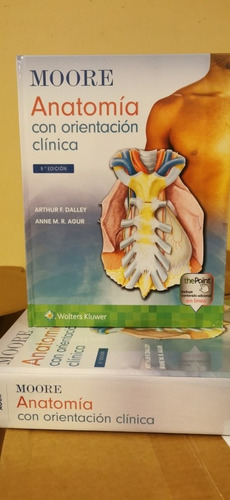 Moore. Anatomía Con Orientación Clínica Ed.9 - Agur, Dalley