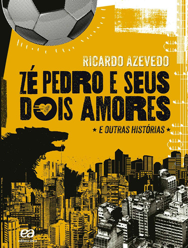 Zé Pedro e seus dois amores: E outras histórias, de Azevedo, Ricardo. Editora Somos Sistema de Ensino, capa mole em português, 2015