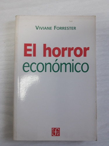 El Horror Económico. De Vivian  Forrester 