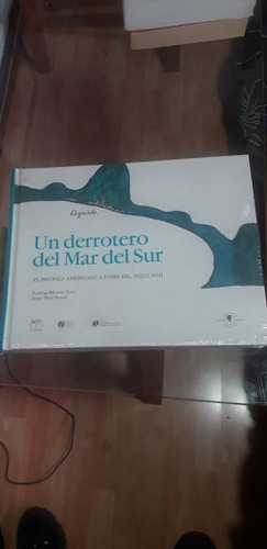 Un Derrotero Del Mar Del Sur . 2018rodrigo Moreno. J Ortiz