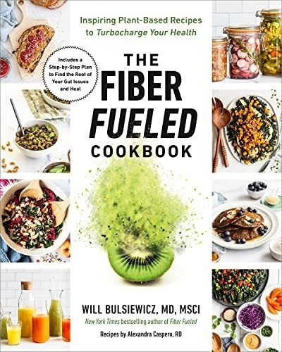 The Fiber Fueled Cookbook Inspiring Plant-based..., De Bulsiewicz Md, W. Editorial Avery En Inglés