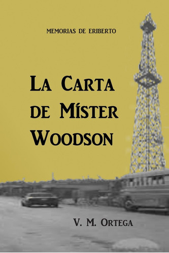 Libro: Memorias De Eriberto: La Carta De Mister Woodson (spa