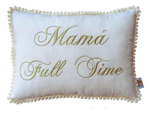 Almohadon Bordado Mamá Full Time Día De La Madre Almohada