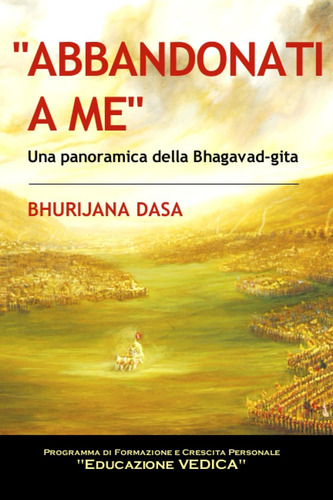 Libro: Abbandonati A Me: Una Panoramica Della Bhagavad-gita