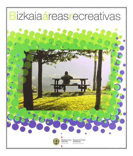 Bizkaia Areas Recreativas, De Aa.vv.., Vol. 1. Editorial Bizkaiko Foru Aldundia Diputacion Foral, Tapa Blanda En Español