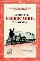 Historia Del Ferrocarril En Argentina - Lopez , Waddell Y Ot