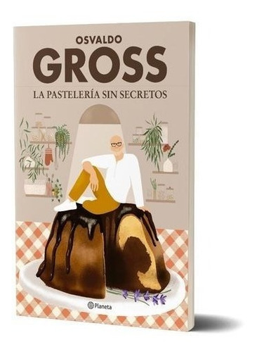 Pastelería Sin Secretos / Osvaldo Gross (envíos)