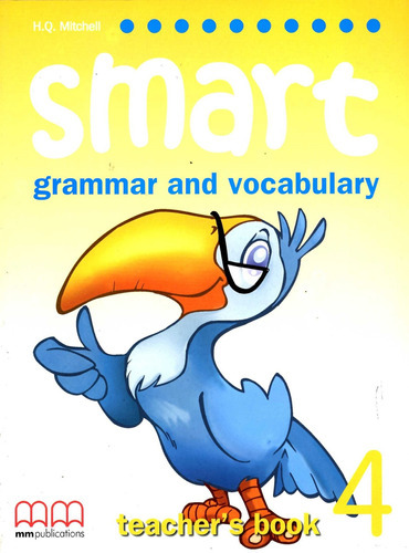 Smart 4 Grammar And Vocabulary - Teacher's Book, De Mitchell H.q.. Editorial Mm Publications, Tapa Blanda En Inglés, 2008