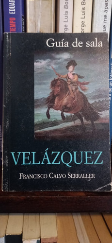 Guía De Sala - Velázquez - Francisco Calvo Serraller Libro (Usado)