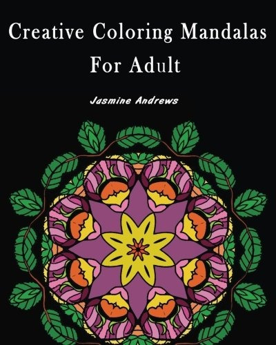 Creative Coloring Mandalas For Adult Stress Less Coloring