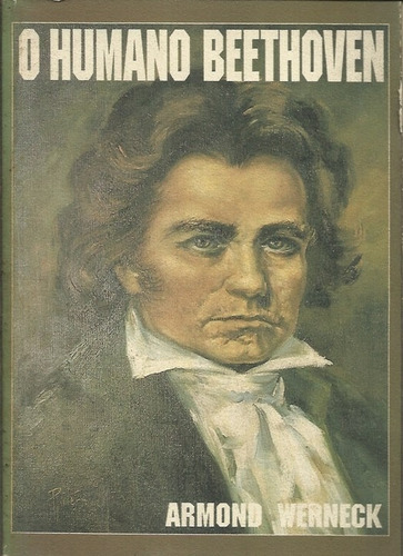 O Humano Beethoven - Armond Werneck