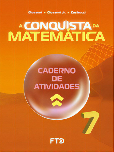 A Conquista Da Matemática - Caderno De Atividades - 7º Ano (novo), De Castrucci Benedicto. Editorial Ftd Educação, Tapa Mole, Edición 2 En Português, 2023