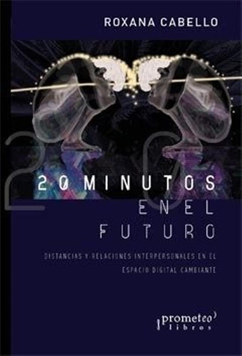 20 Minutos En El Futuro.cabello, Roxana