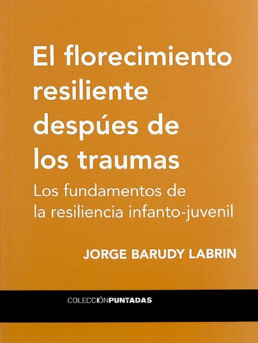 Libro El Florecimiento Resiliente Despues De Los Traumas