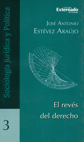 Reves Del Derecho, El, De José Antonio Estévez Araújo. Editorial Universidad Externado De Colombia, Tapa Blanda, Edición 1 En Español, 2006