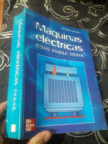 Libro Máquinas Eléctricas Jesús Fraile Mora