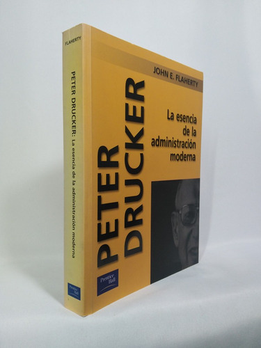 Peter Drucker - La Esencia De La Administracion