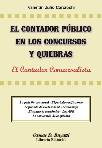 El Contador Publico En Los Concursos Y Quiebras: El Contador Concursalista, De Valentin Carciochi. Editorial Osmar Buyatti, Tapa Blanda En Español, 2004