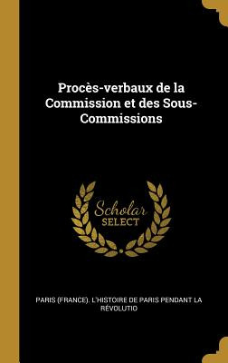 Libro Procã¨s-verbaux De La Commission Et Des Sous-commis...