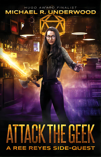 Attack The Geek, De Underwood, Michael R.. Editorial Lightning Source Inc, Tapa Blanda En Inglés