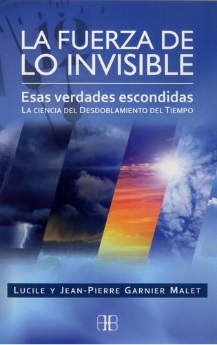 Fuerza De Lo Invisible, La. Esas Verdades Escondidas. La Cie