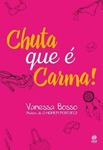 Chuta Que E Carma!, De Bosso. Editora Alto Astral, Capa Mole, Edição 1 Em Português, 2016