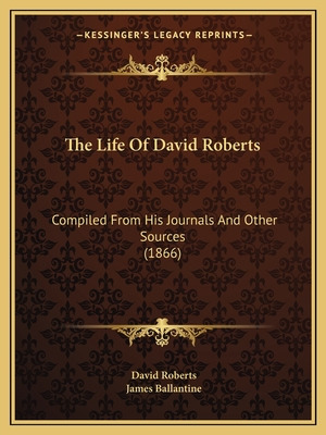 Libro The Life Of David Roberts: Compiled From His Journa...