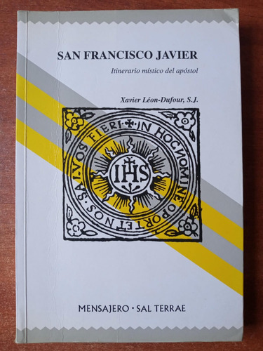 San Francisco Javier. Itinerario Místico Del Apóstol. León