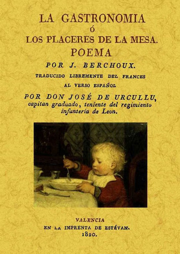 La Gastronomía O Los Placeres De La Mesa, De J. Berchoux. Editorial Ediciones Gaviota, Tapa Blanda, Edición 2010 En Español
