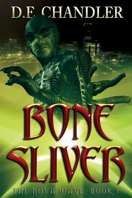 Libro Bone Sliver: The Nova Wave: Book 1 - Chandler, D. E.