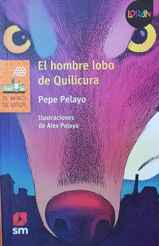 El Hombre Lobo De Quilicura - Pelayo Pepe