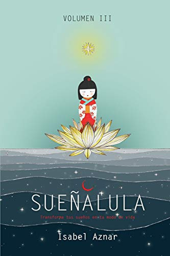 Sueñalula: Transforma Tus Sueños En Tu Modo De Vida