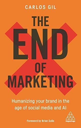 Book : The End Of Marketing Humanizing Your Brand In The Ag