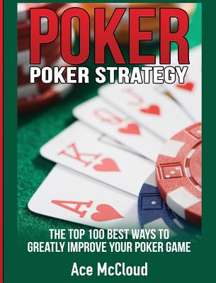 Libro Poker Strategy: The Top 100 Best Ways To Greatly Im...