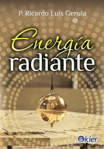 Energia Radiante - Ricardo Gerula, De Ricardo Gerula. Editorial Kier En Castellano