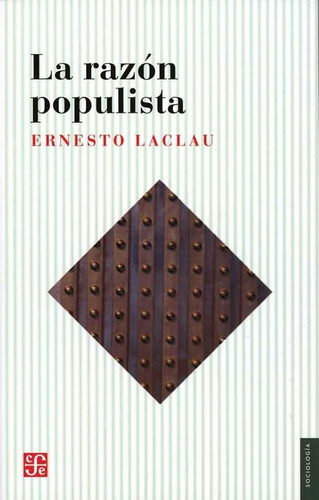 Libro La Razon Populista - Ernesto Laclau, de LACLAU, ERNESTO. Editorial Fondo de Cultura Económica, tapa blanda en español